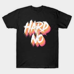 Hard No T-Shirt